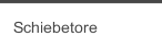 Schiebetore