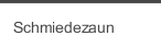 Schmiedezaun