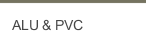ALU & PVC